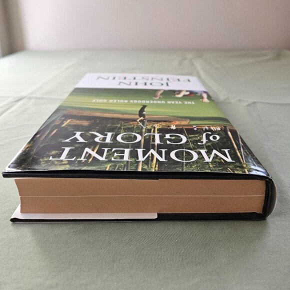 Moment of Glory: The Year Underdogs Ruled Golf by Feinstein, John Hardcover - Picture 3 of 7